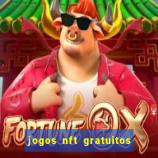 jogos nft gratuitos que pagam
